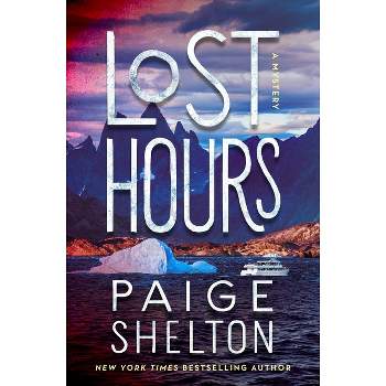 Lost Hours - (Alaska Wild) by  Paige Shelton (Hardcover)