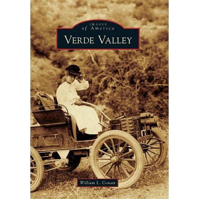 Verde Valley - (Images of America (Arcadia Publishing)) by  William L Cowan (Paperback)