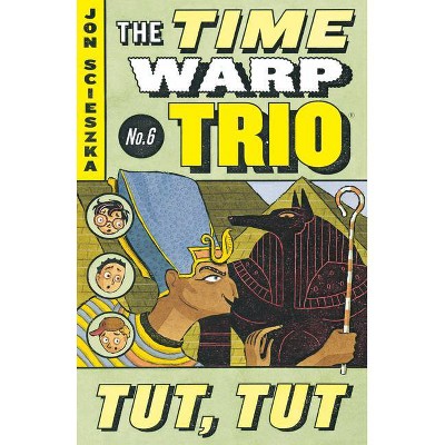 Tut, Tut #6 - (Time Warp Trio) by  Jon Scieszka (Paperback)