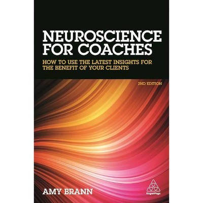 Neuroscience for Coaches - 2nd Edition by  Amy Brann (Paperback)