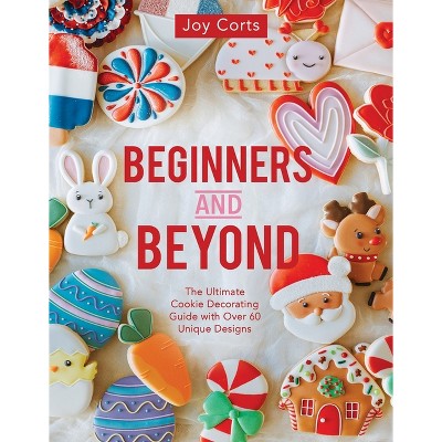 Beginners and Beyond - by  Joy Corts (Paperback)