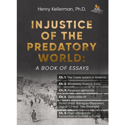 Injustice of the Predatory World - by  Henry Kellerman (Paperback)