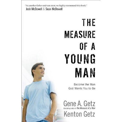  The Measure of a Young Man - by  Gene A Getz & Kenton Getz (Paperback) 