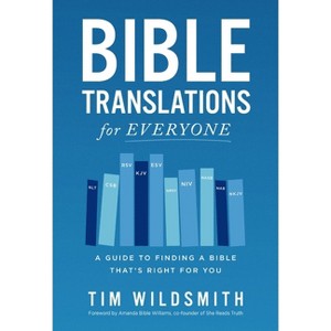 Bible Translations for Everyone - by  Tim Wildsmith (Paperback) - 1 of 1