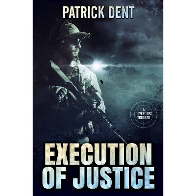 Execution of Justice - Large Print by  Patrick Dent (Paperback)