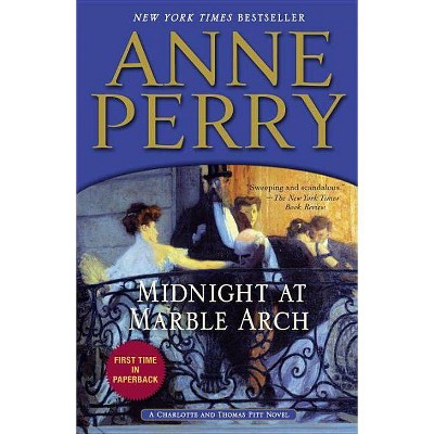 Midnight at Marble Arch - (Charlotte and Thomas Pitt Novels) by  Anne Perry (Paperback)