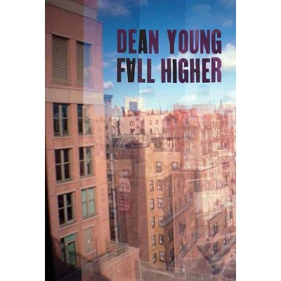 Fall Higher - by  Dean Young (Paperback)