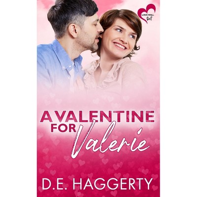 A Valentine for Valerie - (Love Will Out) by  D E Haggerty (Paperback)