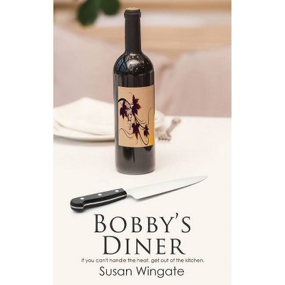 Bobby's Diner - (The Bobby's Diner) by  Susan Wingate (Paperback)