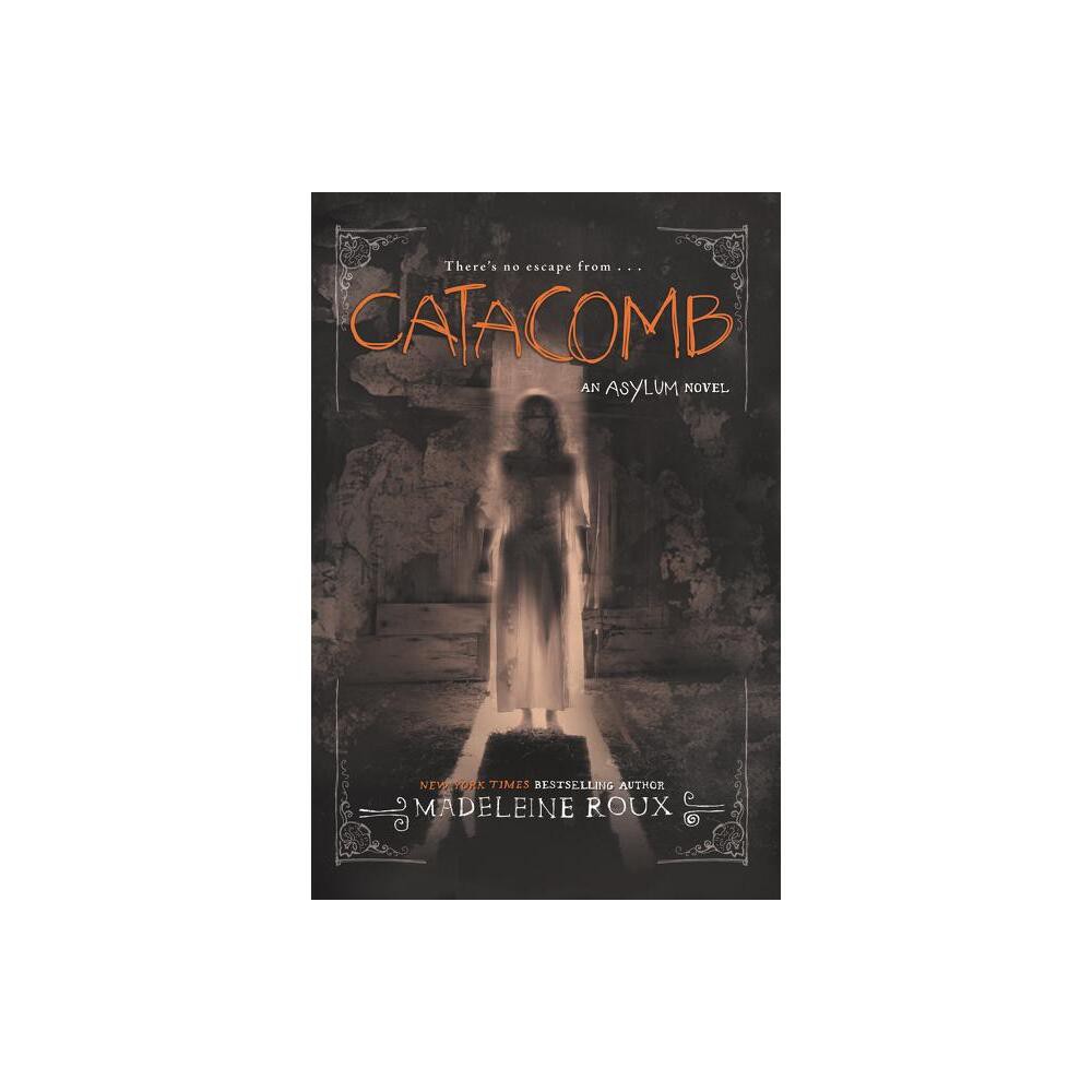 Catacomb - (Asylum) by Madeleine Roux (Paperback)