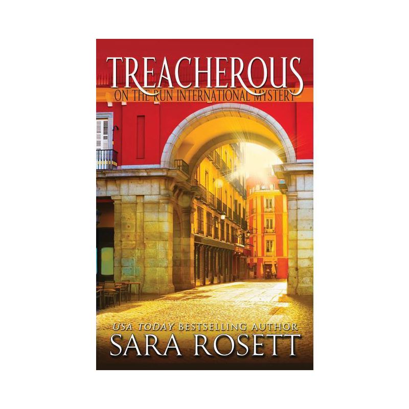 Treacherous - (On the Run) by  Sara Rosett (Paperback), 1 of 2