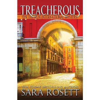 Treacherous - (On the Run) by  Sara Rosett (Paperback)