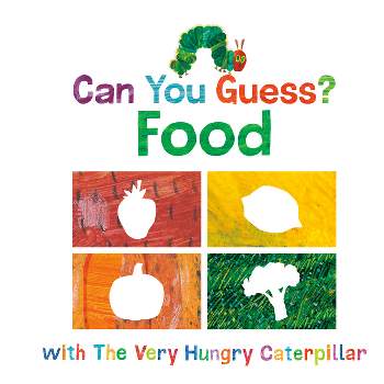 Can You Guess?: Food with the Very Hungry Caterpillar - (World of Eric Carle) by Eric Carle (Board Book)