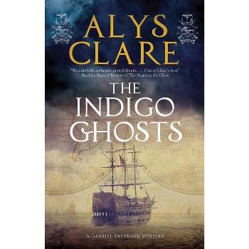 Indigo Ghosts - (a Gabriel Tavener Mystery) By Alys Clare (paperback) :  Target
