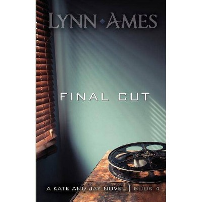 Final Cut - by  Lynn Ames (Paperback)