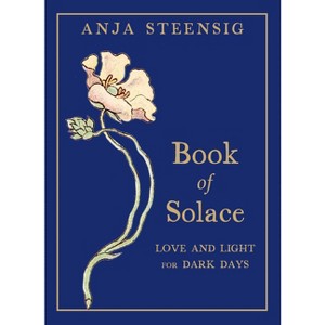 Book of Solace - by  Anja Steensig (Paperback) - 1 of 1