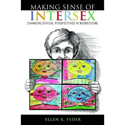 Making Sense of Intersex - by  Ellen K Feder (Paperback)