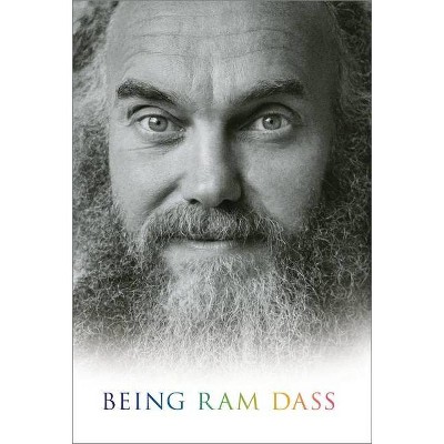 Being Ram Dass - by  Ram Dass & Rameshwar Das (Hardcover)