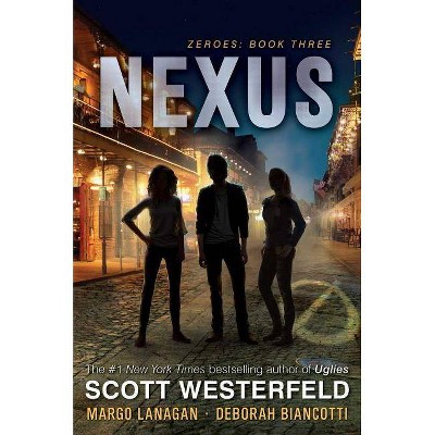  Nexus, Volume 3 - (Zeroes) by  Scott Westerfeld & Margo Lanagan & Deborah Biancotti (Hardcover) 