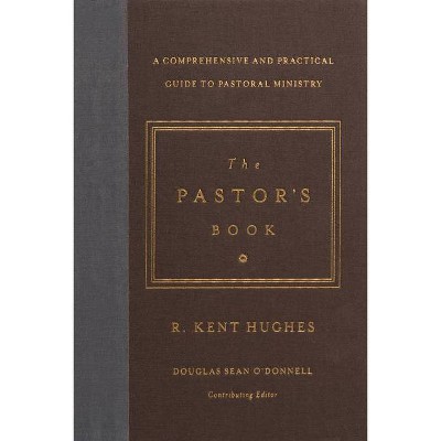 The Pastor's Book - by  R Kent Hughes (Hardcover)