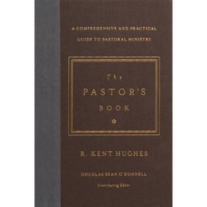 The Pastor's Book - by  R Kent Hughes (Hardcover) - 1 of 1