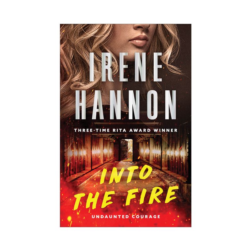 Into the Fire - (Undaunted Courage) by Irene Hannon, 1 of 2