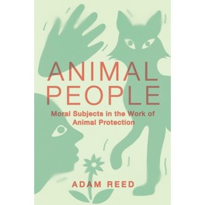 Animal People - (Expertise: Cultures and Technologies of Knowledge) by Adam Reed - 1 of 1