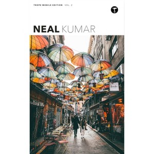 Neal Kumar - (Trope Mobile Editions) (Paperback) - 1 of 1