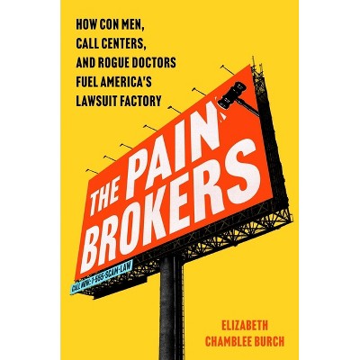 The Pain Brokers - by  Elizabeth Chamblee Burch (Hardcover)