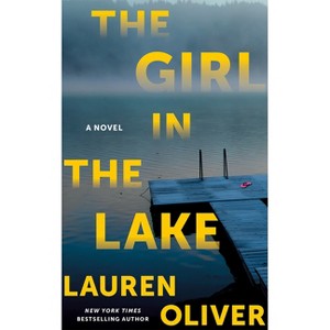 The Girl in the Lake - (Dept of Unexplained Phenomenon) by  Lauren Oliver (Paperback) - 1 of 1