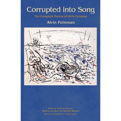 Corrupted Into Song - by  Alvin Feinman (Paperback)