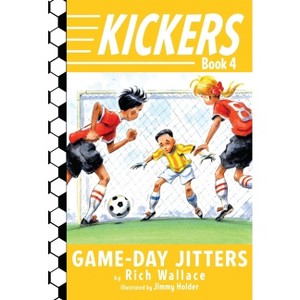 Kickers #4: Game-Day Jitters - by  Rich Wallace (Paperback) - 1 of 1