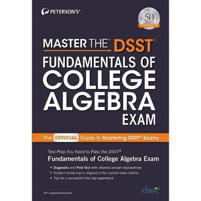 Master the Dsst Fundamentals of College Algebra Exam - by  Peterson's (Paperback)