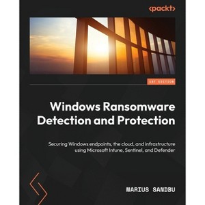 Windows Ransomware Detection and Protection - by  Marius Sandbu (Paperback) - 1 of 1