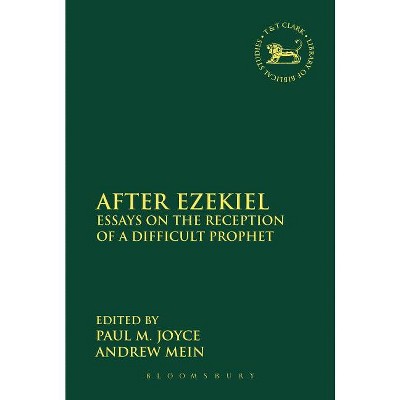After Ezekiel - (Library of Hebrew Bible/Old Testament Studies) by  Paul M Joyce & Laura Quick & Andrew Mein & Jacqueline Vayntrub (Paperback)