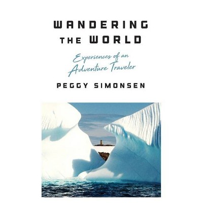 Wandering the World - by  Peggy Simonsen (Paperback)