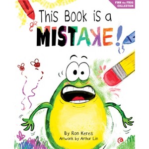 This Book Is a Mistake! - (Finn the Frog Collection) by  Ron Keres (Hardcover) - 1 of 1