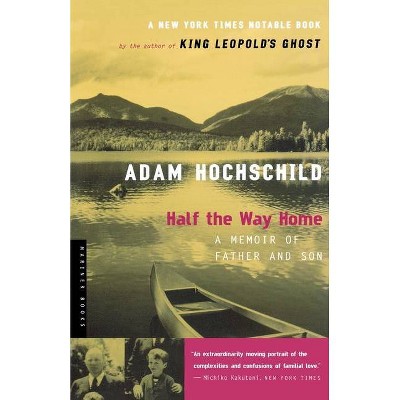 Half the Way Home - by  Adam Hochschild (Paperback)