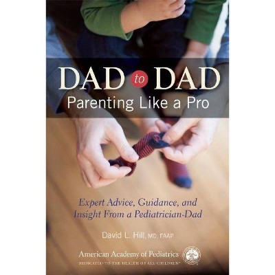 Dad to Dad - by  David L Hill (Paperback)