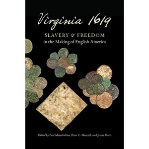 Virginia 1619 - (Published by the Omohundro Institute of Early American Histo) by  Paul Musselwhite & Peter C Mancall & James Horn (Paperback) - 1 of 1