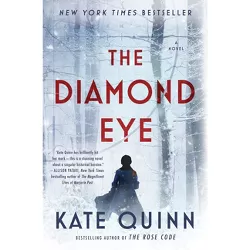 The Diamond Eye - by Kate Quinn (Hardcover)