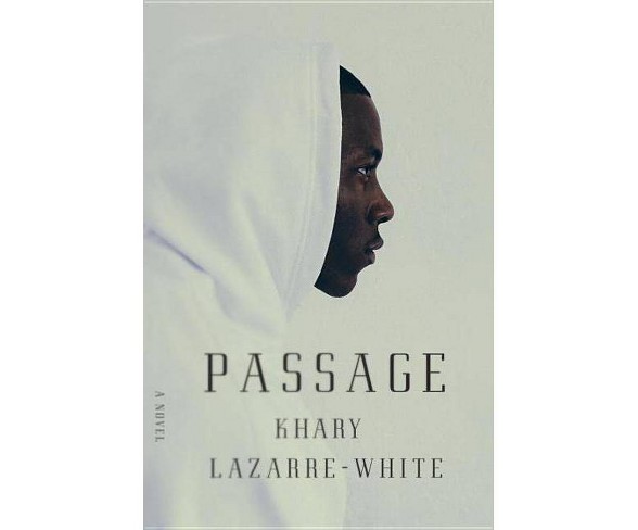 Passage - by  Khary Lazarre-White (Hardcover)