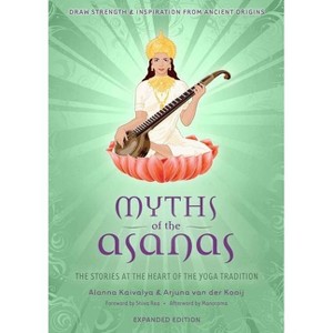 Myths of the Asanas - by  Alanna Kaivalya & Arjuna Van Der Kooij (Paperback) - 1 of 1