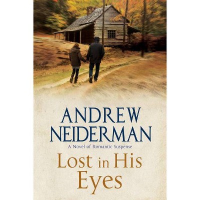 Lost in His Eyes - by  Andrew Neiderman (Paperback)