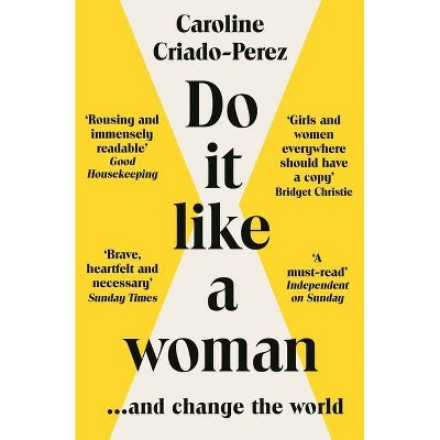 Do It Like a Woman - by  Caroline Criado-Perez (Paperback)