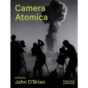 Camera Atomica - by  John O'Brian (Paperback) - 1 of 1