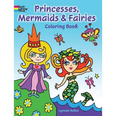 Princesses, Mermaids & Fairies Coloring Book - (Dover Coloring Books) by  Lynnda Rakos (Paperback)