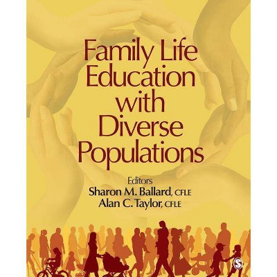 Family Life Education with Diverse Populations - by  Sharon M Ballard & Alan C Taylor (Paperback)
