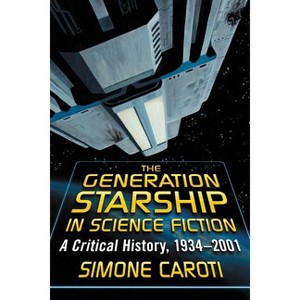 The Generation Starship in Science Fiction - by  Simone Caroti (Paperback) - 1 of 1