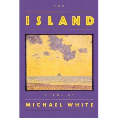 The Island - by  Michael White (Paperback)